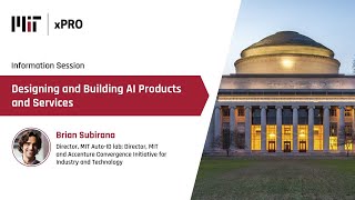 Information session on MIT xPRO’s Designing and Building AI Products and Services program