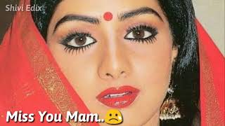 Very 😢Sad Heart😢 Touching Shri devi best song | miss u shri devi Mam Whatsapp Status Video