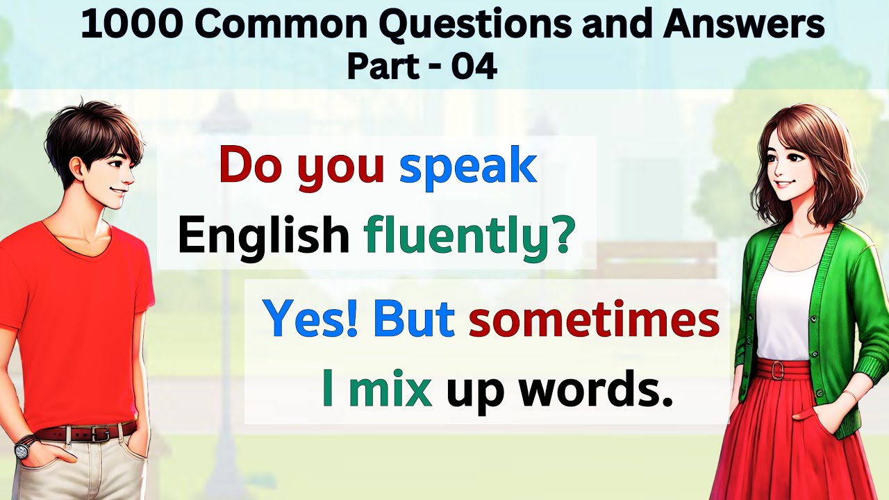 English Conversation Practice 1000 Questions And Answers Part 4