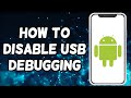 How To Disable USB Debugging Option On Android Device