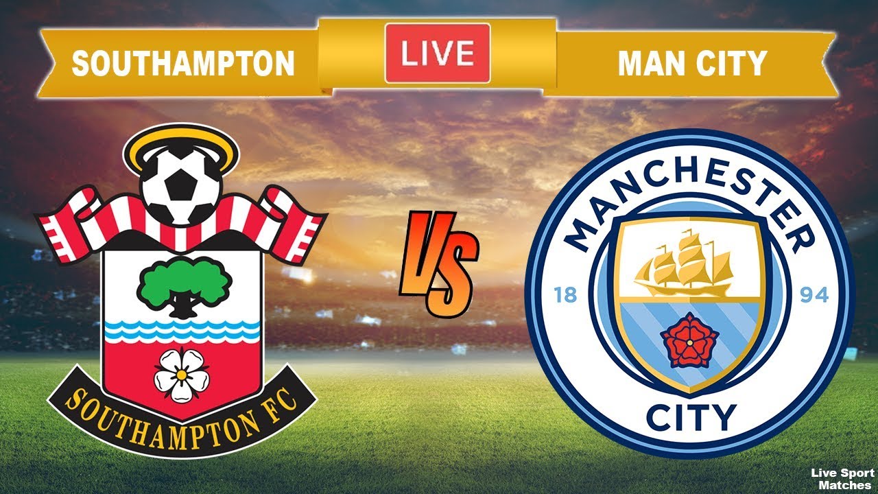 SOUTHAMPTON Vs MANCHESTER CITY Live Stream 🔴 Football Today • Premier ...