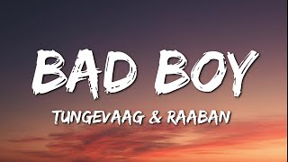 Tungevaag, Raaban - Bad Boy (Lyrics)