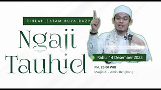 Ngaji Tauhid, Abuya Dr. Arrazy Hasyim, MA.Hum