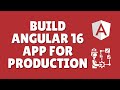 How to build angular 16 App for production?