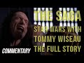 [Blind Reaction] The Saga: Star Wars with Tommy Wiseau - The Full Story