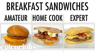 4 Levels of Breakfast Sandwiches: Amateur to Food Scientist | Epicurious