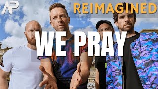 Coldplay - We Pray (Reimagined) | Ace Phoenix