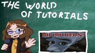 When there is no tutorial - The World Of Tutorials