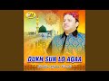 Dukh Sun Lo Aqaa