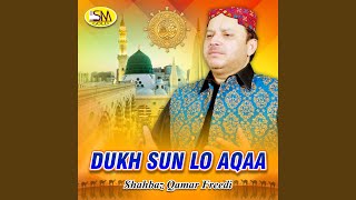 Dukh Sun Lo Aqaa