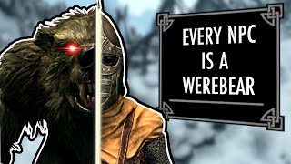 Skyrim But EVERY NPC Is A WEREBEAR