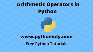 Tutorial 4 - Arithmetic Operators in Python