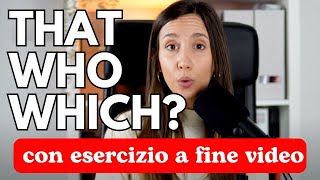 Ep.3 THAT, WHO, WHICH? I pronomi relativi CORRETTI per le tue frasi