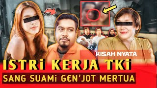 Kisah Nyata‼️Istri Kerja Jadi TKI, Suami Di Rumah G€n'j0t Mertua