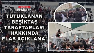 Tutuklanan Beşiktaş Taraftarları Hakkında Beşiktaşlı Avukatlar Derneği Açıklamalarda Bulundu