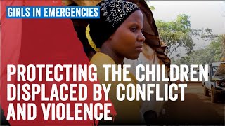 Protecting the children displaced by conflict and violence