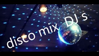 DISCO MIX 80s DJ s