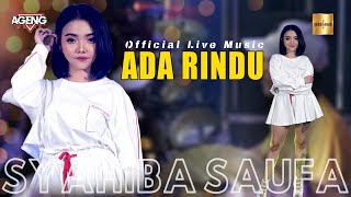 Syahiba Saufa ft Ageng Music - Ada Rindu (Official Live Music)