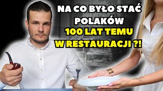 SPRAWDZIŁEM ZAROBKI I CENY W WARSZAWSKIEJ RESTAURACJI 100 LAT TEMU !!! NA CO BYŁO STAĆ POLAKÓW ???