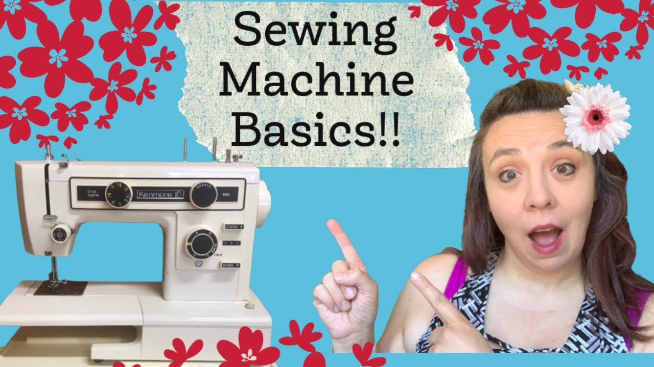 Sewing Machine Basics For Beginners - YouTube