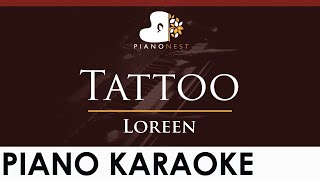 Loreen - Tattoo - HIGHER Key (Piano Karaoke Instrumental)