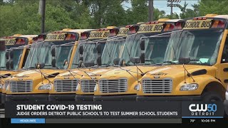 Judge Orders Detroit Public Schools To Test Summer School Students For Covid-19