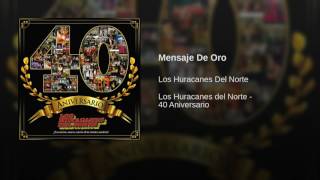 Los Huracanes Del Norte - Mensaje De Oro