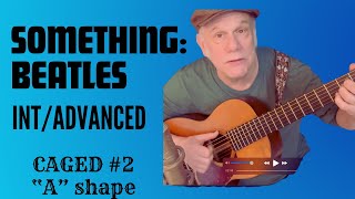 Something (Beatles): CAGED System: A shape:  How To Play Acoustic Guitar #:68: Joe Belmont