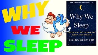 Why We Sleep Matthew Walker - Why We Sleep By Matthew Walker | Animated Book Summary
