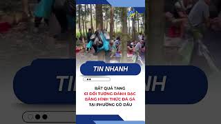 Bắt quả tang 61 đối tượng đánh bạc bằng hình thức đá gà tại phường Gò Dầu