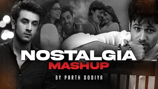 Nostalgia Mashup - Parth Dodiya | Bollywood Romantic Songs