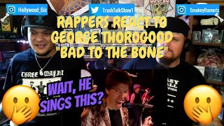 Rappers React To George Thorogood "Bad To The Bone"!!!