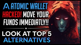 Atomic Wallet Hacked (Top 5 Alternative Multi-coin Wallets)