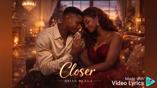 @Brian_Mulla :- CLOSER 😊🏵️❤️