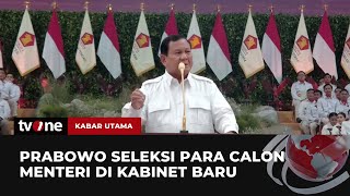 Prabowo Bakal Seleksi Langsung Calon Menteri Kabinet | Kabar Utama tvOne