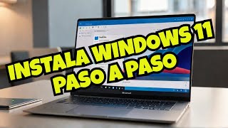 Como instalar Windows 11 paso a paso