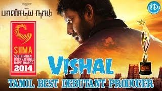 SIIMA 2014 - Tamil Best Debutant Producer - Vishal | Pandiyanadu Movie