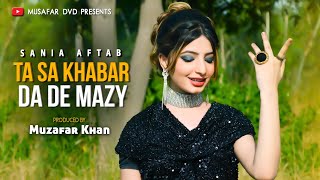 Ta Sa Khabar Ye Da De Mazy | Pashto Song | Sania Aftab Official Pashto Song 2022 🎵🎶🎵