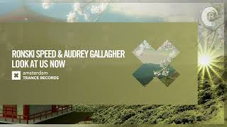 VOCAL TRANCE: Ronski Speed \u0026 Audrey Gallagher - Look At Us Now [Amsterdam Trance] + LYRICS