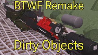 Dirty Objects (BTWF Remake)