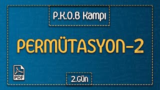 2.Gün / Permütasyon-2 (Permütasyon-Kombinasyon-Olasılık-Binom Kampı) (PDF) - Mert Hoca