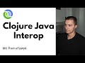 Clojure Java interop practical guide