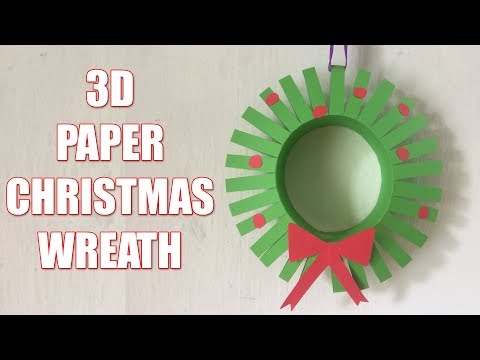 How To Make A 3D Paper Christmas Wreath How To Make A 3D Paper Christmas Wreath