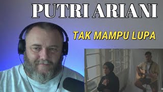 PUTRI ARIANI - TAK MAMPU LUPA (REACTION)