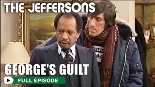 The Jeffersons | George’s Guilt | Season 3 Episode 16 | FULL EPISODE