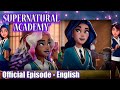 Supernatural Academy | S01E01 | Parallel Lives: Part 1 | Amazin' Adventures