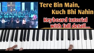 Tere Bin Main Kuch Bhi Nahin (Glory to God)|| Easy Piano/Keyboard Tutorial|| By Sahil(Music For God)