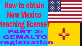 How to get the New Mexico Teaching License?| Part 2  GEMALTO Registration