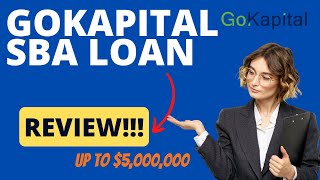 GoKapital SBA loan Review! Quick Business Loans $30,000 To $50MM! | Must See Review