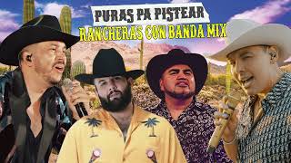 Rancheras Con Banda Mix - El Yaki,  El Mimoso, Pancho Barraza, El Flaco Y Más Puras Pa Pistear